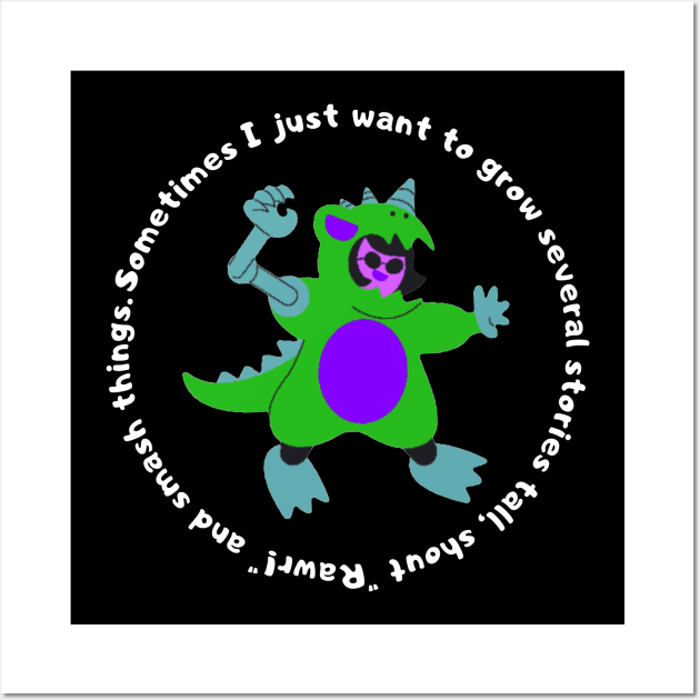 Sometimes I Just Want To Go "Rawr" And Smash Things (MD23QU007) Wall Art by Maikell Designs